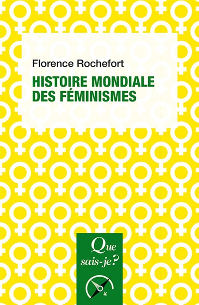Histoire mondiale des féminismes par Florence Rochefort