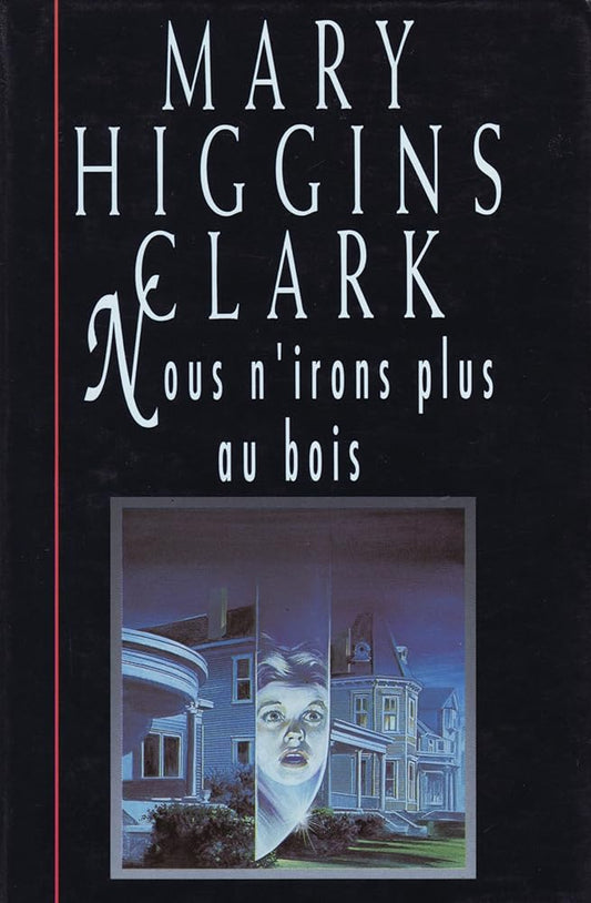 Nous n'irons plus au bois par Mary Higgins Clark
