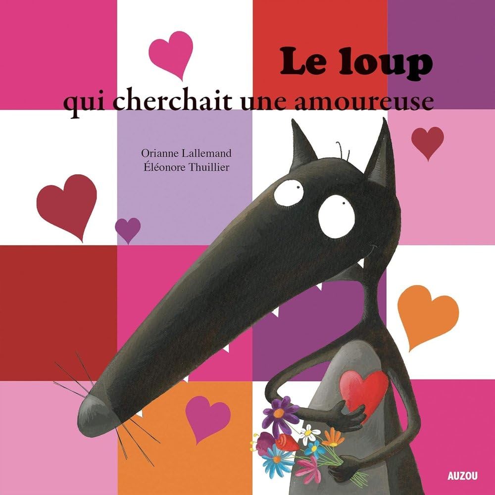 Le loup qui cherchait une amoureuse (grand format) par Orianne Lallemand et Éléonore Thuillier