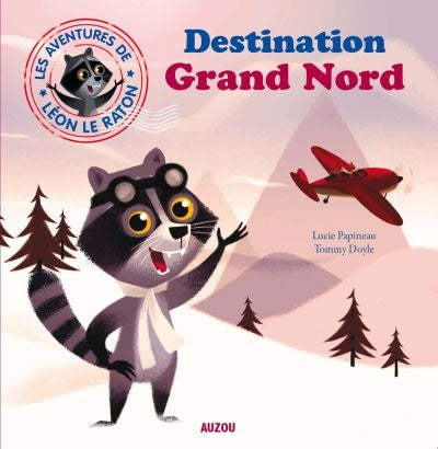 Léon le raton - destination grand nord par Lucie Papineau