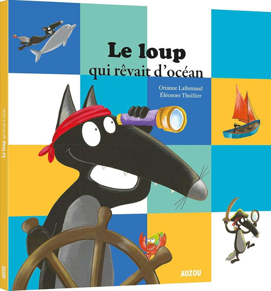 Le loup qui rêvait d'océan Orianne Lallemand et Éléonore Thuillier