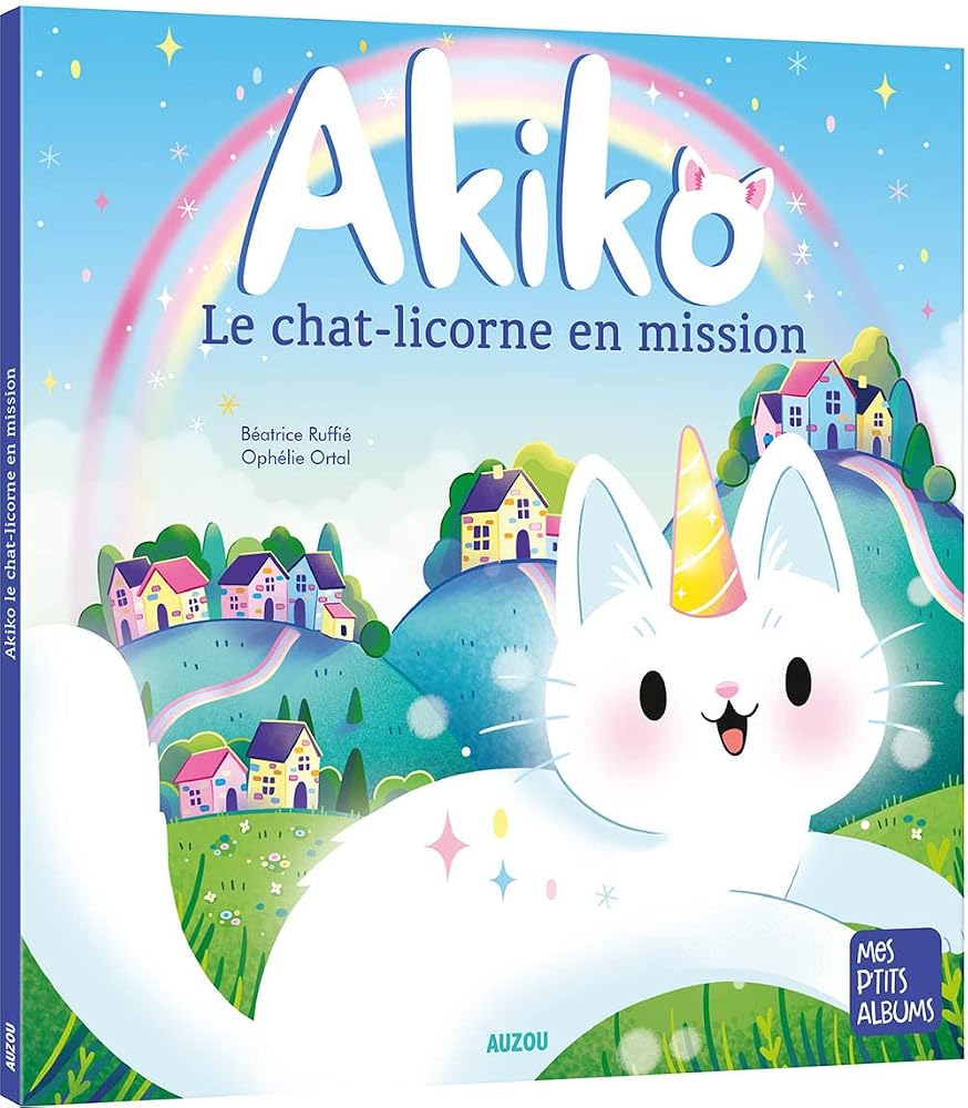 Akiko. Le chat-licorne en mission par Béatrice Ruffié Lacas
