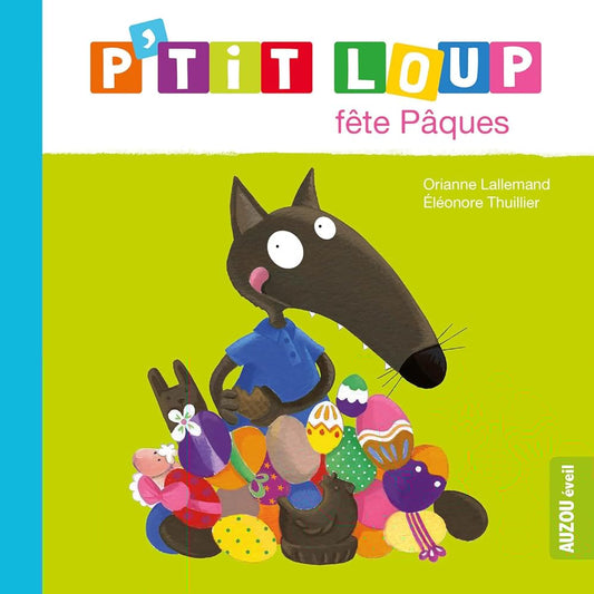 P'tit Loup fête Pâques par Orianne Lallemand, Éléonore Thuillier (illustrations)