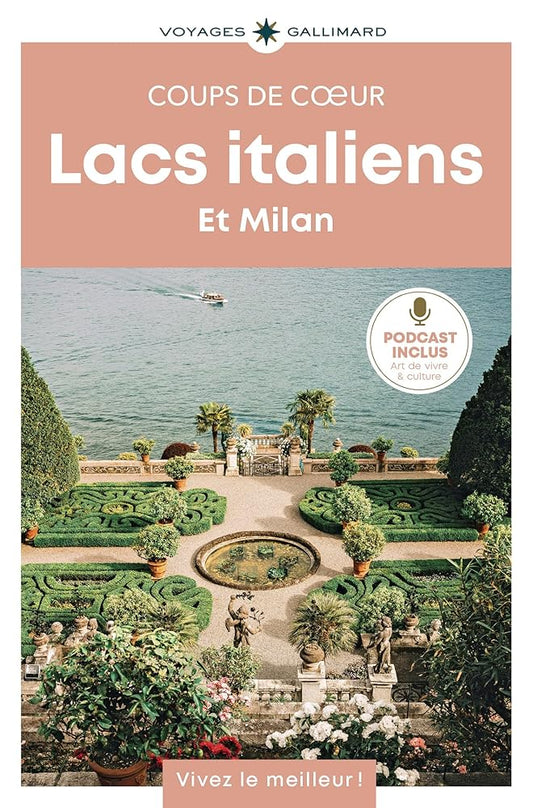 Lacs italiens et Milan: Guide Coups de coeur 