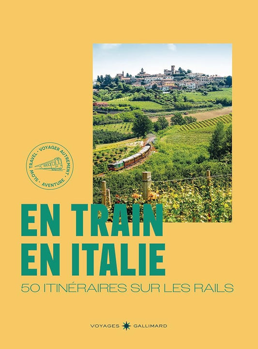 En train en Italie : 50 itinéraires sur les rails par Collectifs, Laurent Laget, Alice Gallori