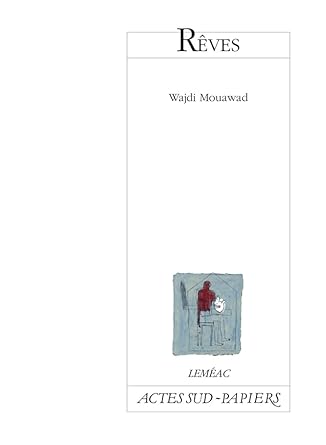 Rêves Wajdi Mouawad
