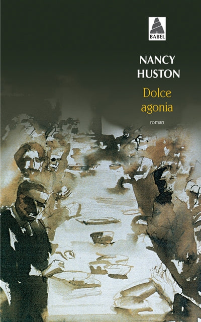 Dolce agonia par Nancy Huston