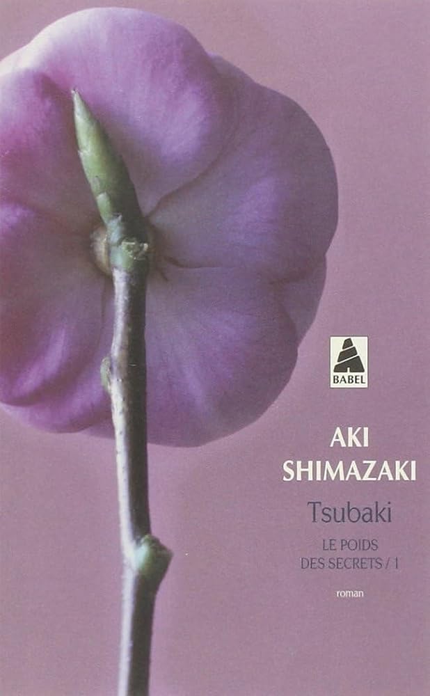 Le poids des secrets, tome 1 : Tsubaki par Aki Shimazaki