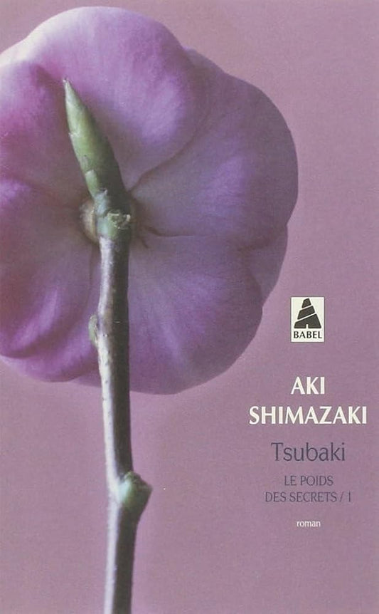 Le poids des secrets, tome 1 : Tsubaki par Aki Shimazaki