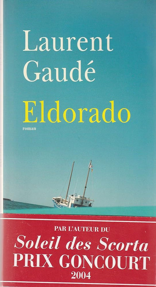 Eldorado livre Laurent Gaudé