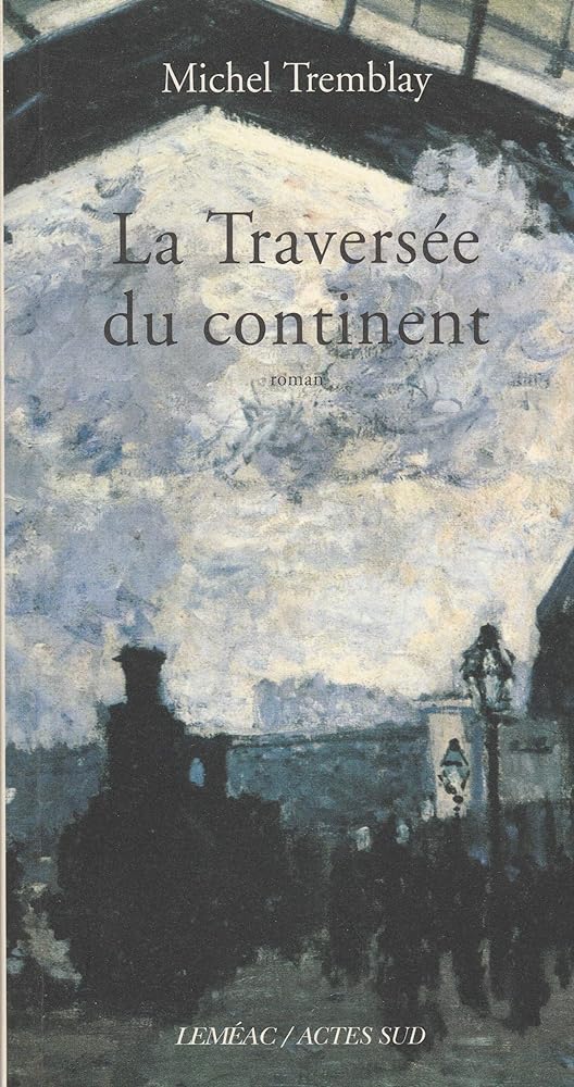 La traversée du continent livre Michel Tremblay