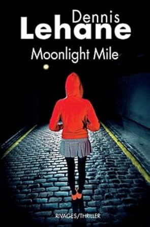 Moonlight Mile par Dennis Lehane 