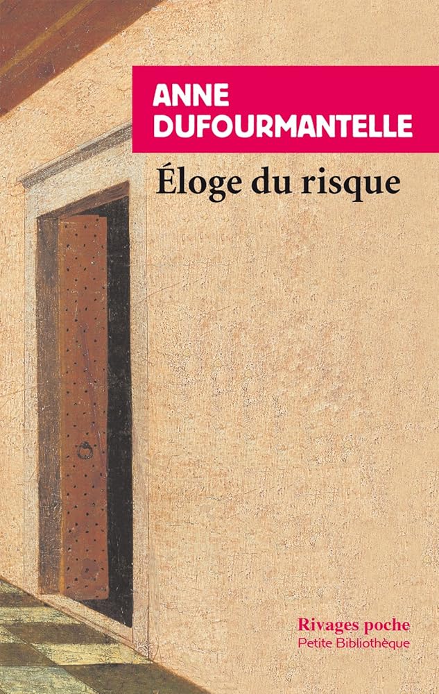 Eloge du risque par Anne Dufourmantelle