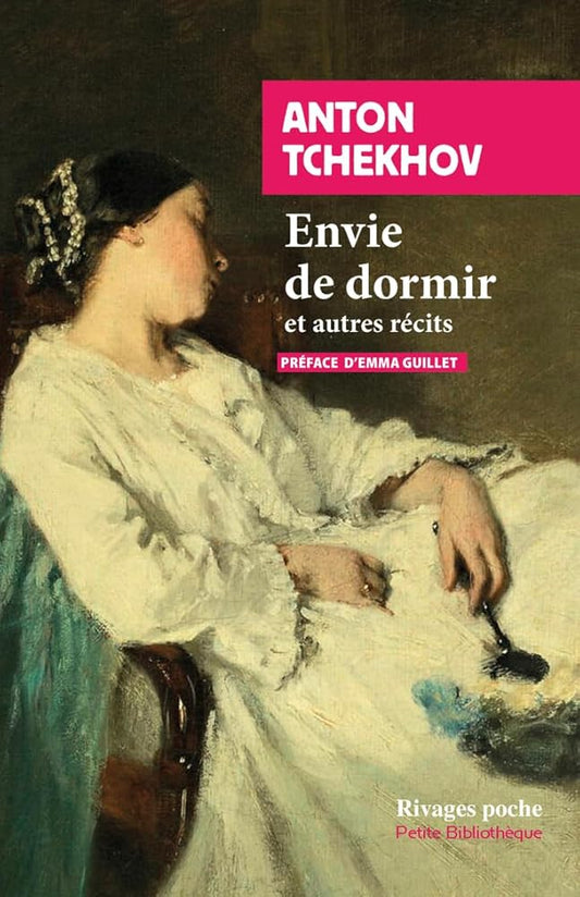 Envie de dormir : et autres nouvelles par Anton Pavlovitch Tchekhov