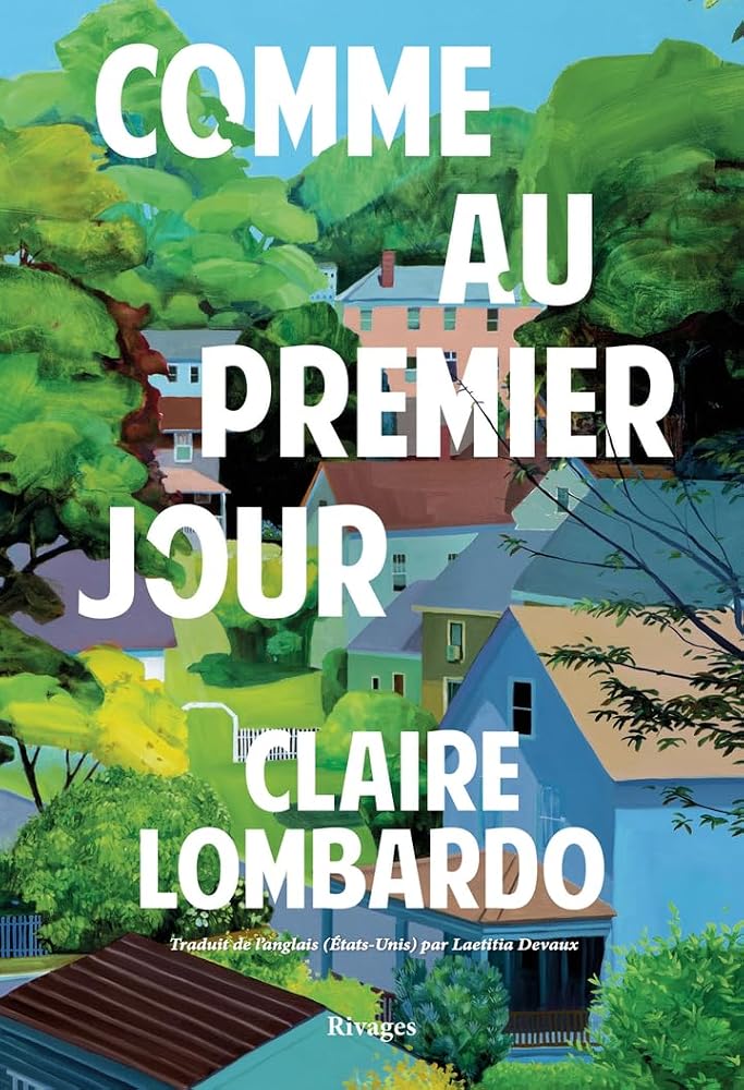 Comme au premier jour par Claire Lombardo