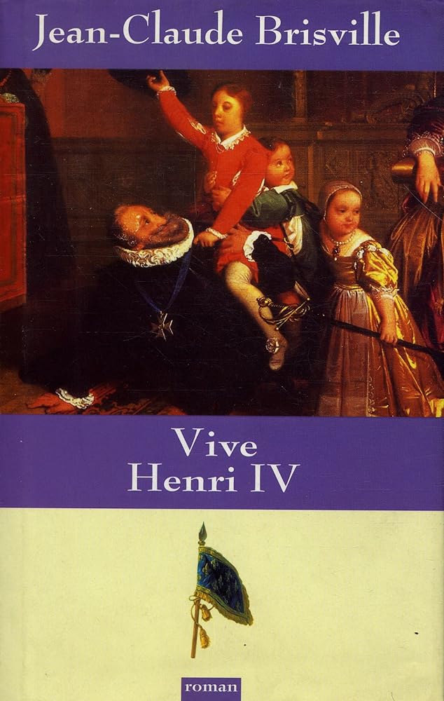 Vive Henri IV livre Jean-Claude Brisville