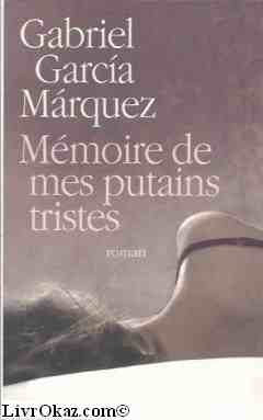 Mémoire de mes putains tristes livre Gabriel Garcia Marquez