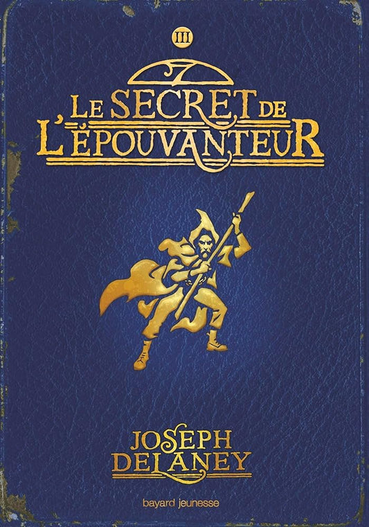 L'Épouvanteur, tome 3 : Le secret de l'Épouvanteur livre Joseph Delaney