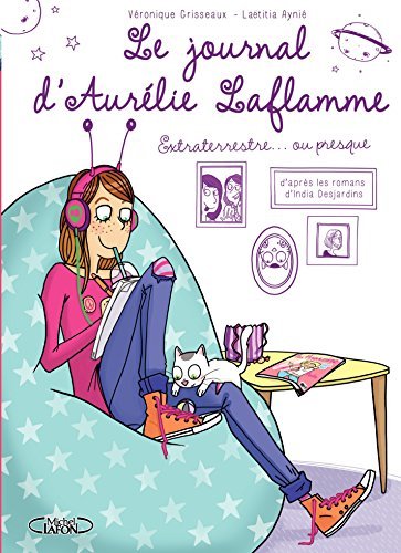 Le journal d'Aurélie Laflamme, tome 1 : Extraterrestre… ou presque ! livre