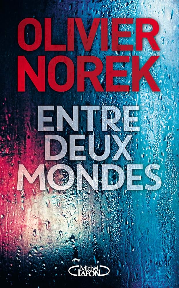 Entre deux mondes Olivier Norek livre