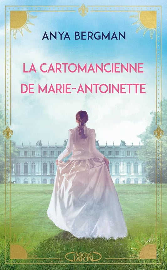 La cartomancienne de Marie-Antoinette par Anya Bergman