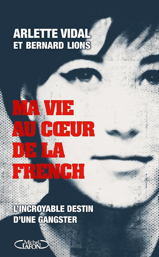 Ma vie au coeur de la French par Arlette Vidal
