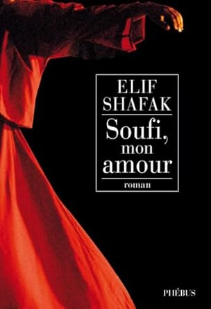 Soufi, mon amour Elif Shafak
