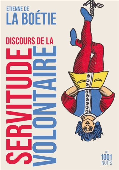 Discours de la servitude volontaire par Etienne de La Boétie