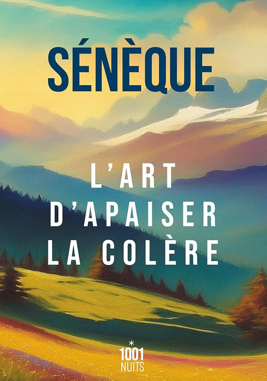L'art d'apaiser la colère par Sénèque