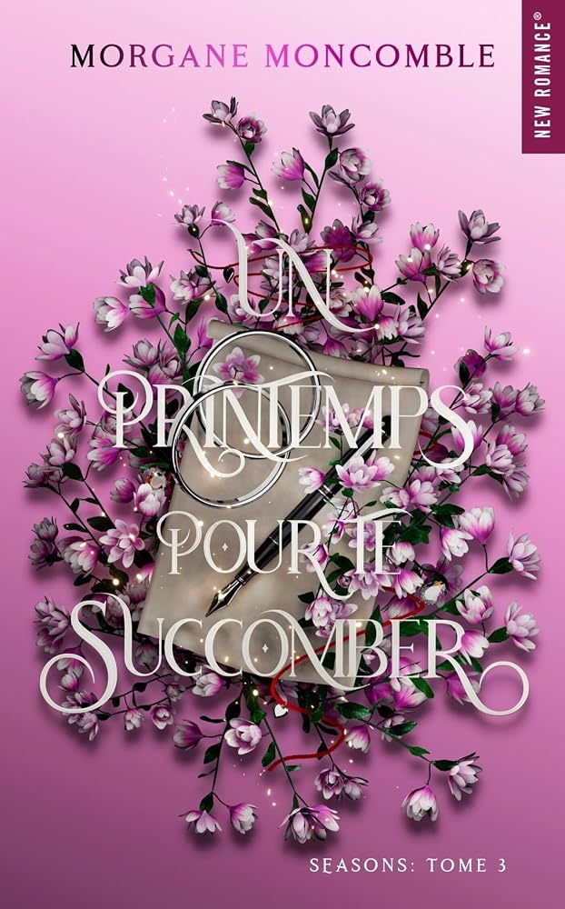 Seasons, t. 3 : Un printemps pour te succomber par Morgane Moncomble