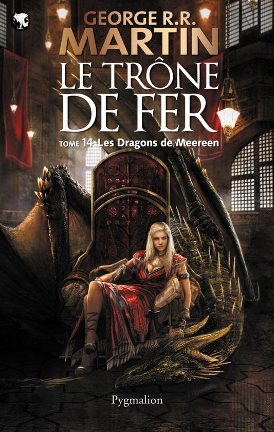 Le Trône de fer, tome 14 : Les dragons de Meereen George R. R. Martin