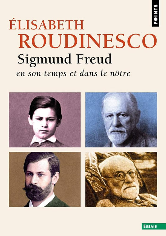 Sigmund Freud en son temps et dans le nôtre livre Élisabeth Roudinesco