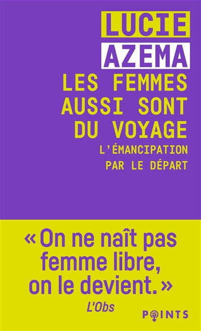 Les femmes aussi sont du voyage : l'émancipation par le départ par Lucie Azema