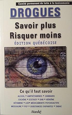 Drogues : Savoir plus. Risquer moins livre