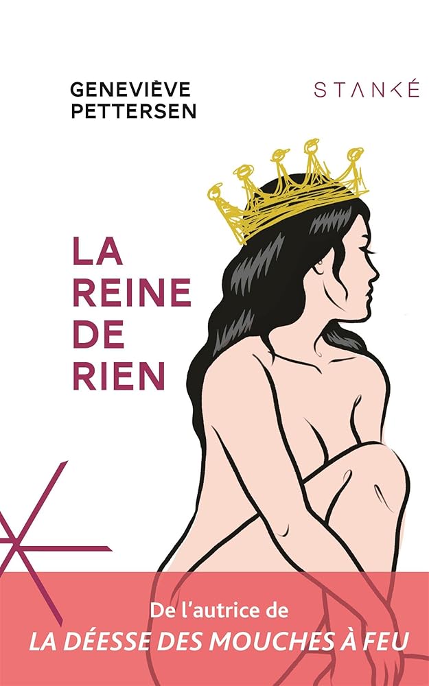 La Reine de rien par Geneviève Pettersen