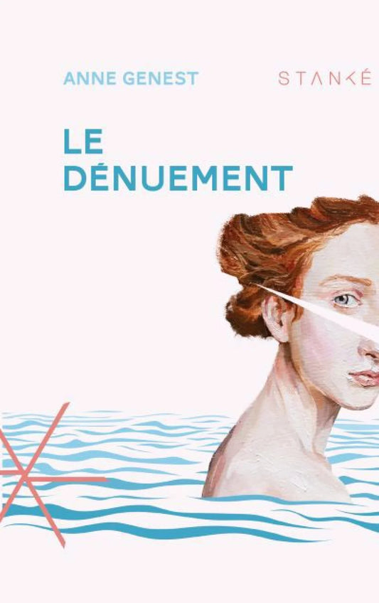 Le dénuement par Anne Genest