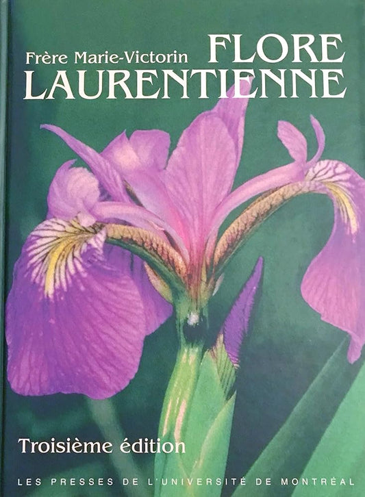 Flore laurentienne, troisième édition Frère Marie-Victorin