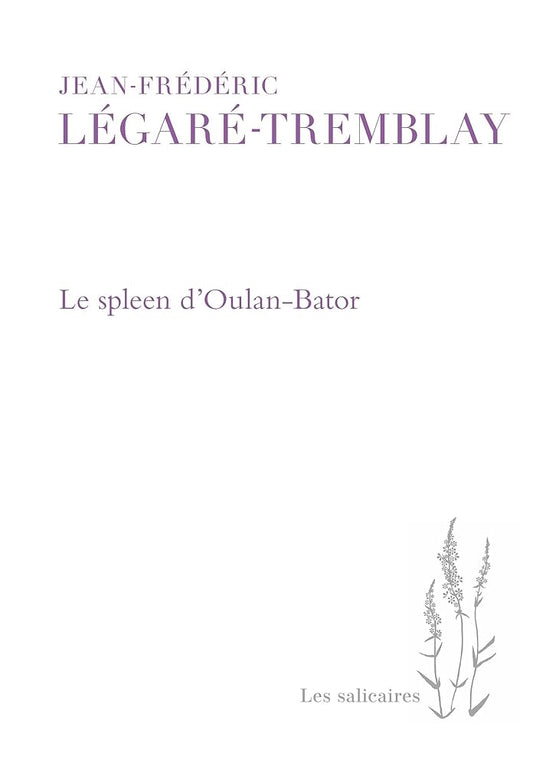 Le spleen d'Oulan-Bator par Jean-Frédéric Légaré-Tremblay