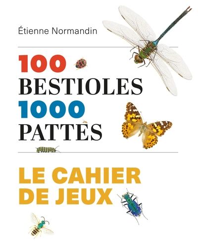 100 bestioles 1000 pattes par Étienne Normandin