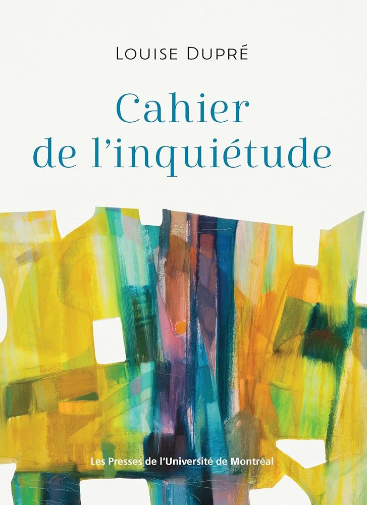 Cahier de l'inquiétude par Louise Dupré