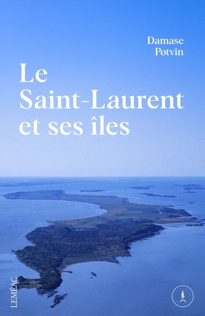 Le Saint-Laurent et ses îles par Damase Potvin