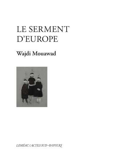 Le serment d'Europe par Wajdi Mouawad