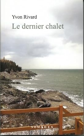 Le dernier chalet livre Yvon Rivard