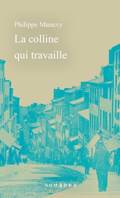 La colline qui travaille par Philippe Manevy