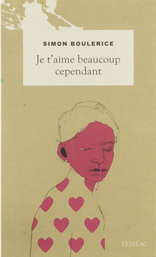Je t'aime beaucoup cependant par Simon Boulerice