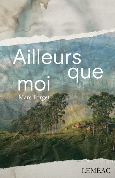 Ailleurs que moi par Marc Forget