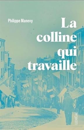 La colline qui travaille livre Philippe Manevy