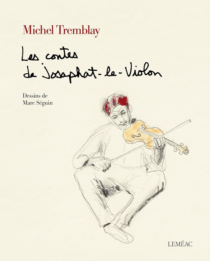 Les contes de Josaphat-le-Violon Michel Tremblay