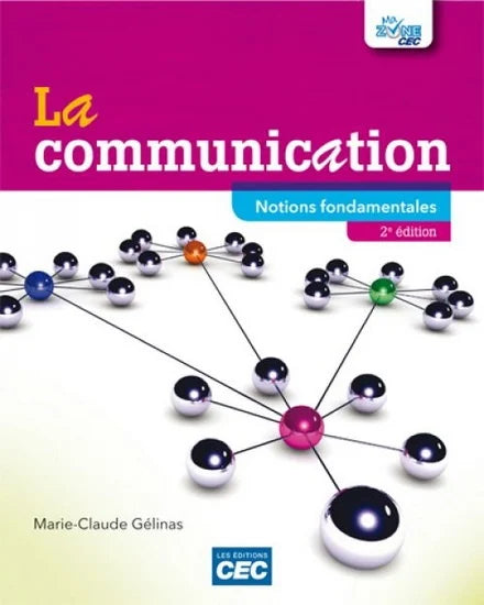 La communication. Notions fondamentales 2e édition livre