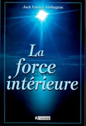 La force intérieure livre Jack Ensign Addington